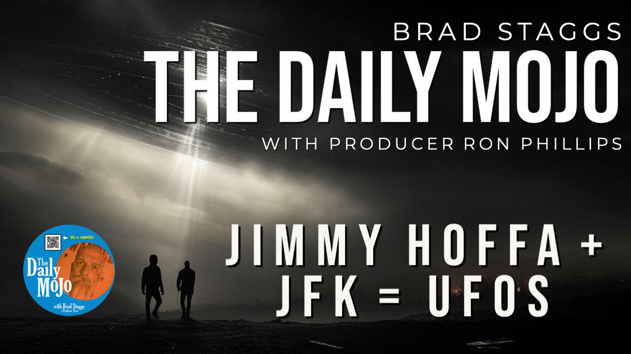 LIVE: Jimmy Hoffa + JFK = UFOs - The Daily Mojo