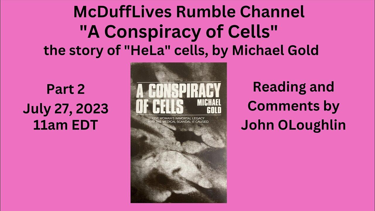 "A Conspiracy of Cells," by Michael Gold, part 2, July 31, 2023