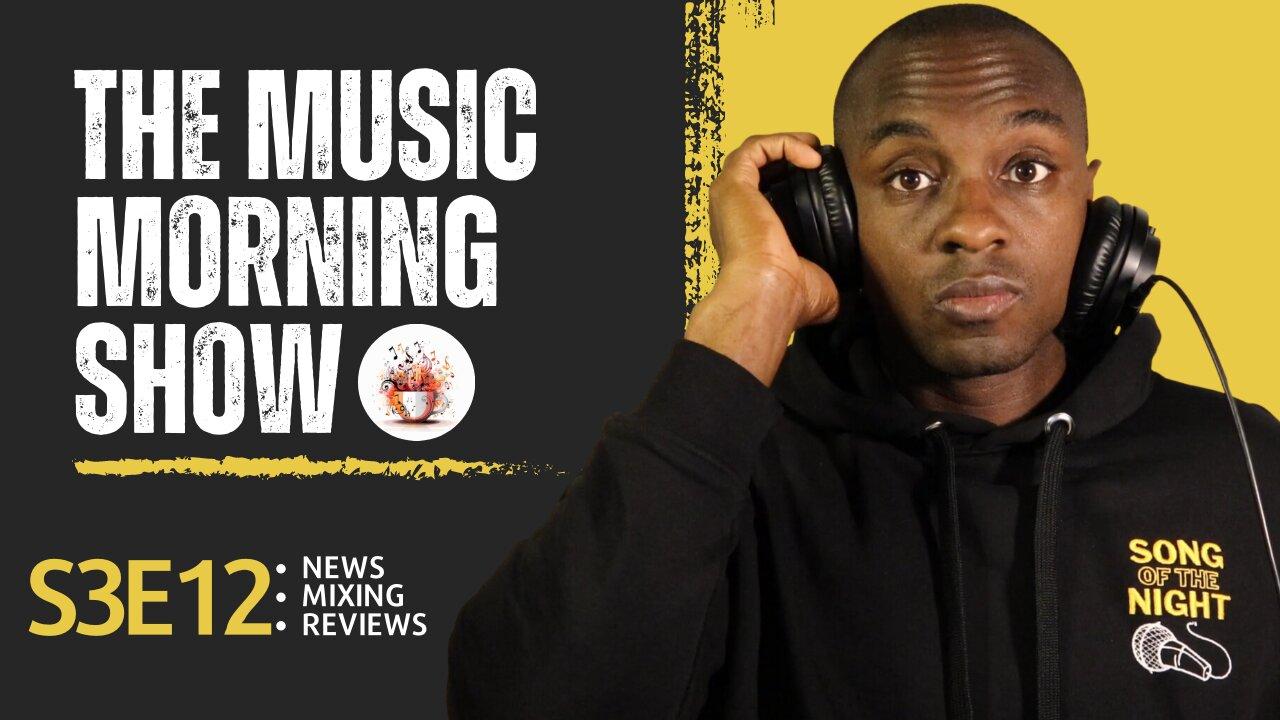 The Music Morning Show: Reviewing Your Music Live! - S3E12
