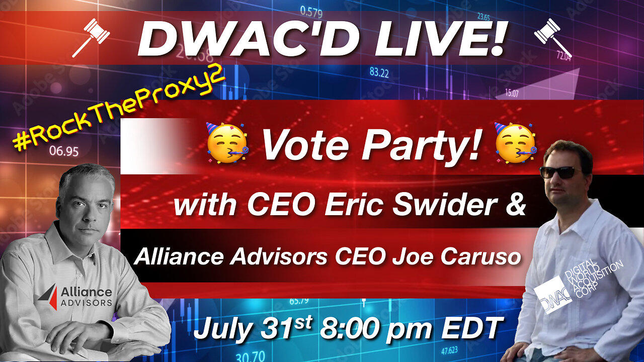 DWAC'D Live! 🥳 VOTE PARTY! 🥳 w/ Eric Swider & Alliance Advisors CEO Joe Caruso