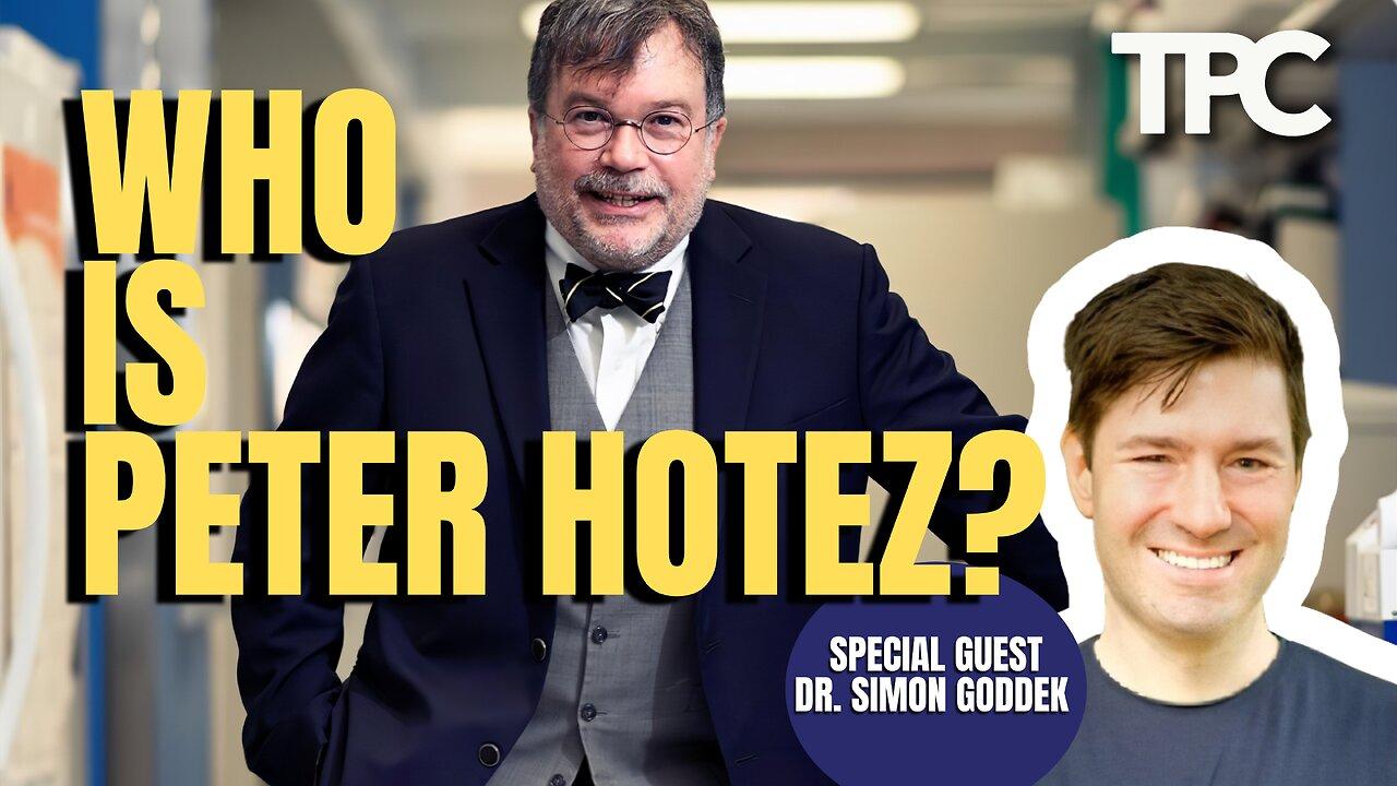 Who Is Peter Hotez? | Dr. Simon Goddek (TPC #1,316)