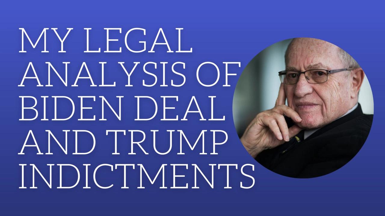 My legal analysis of Biden deal and Trump indictment