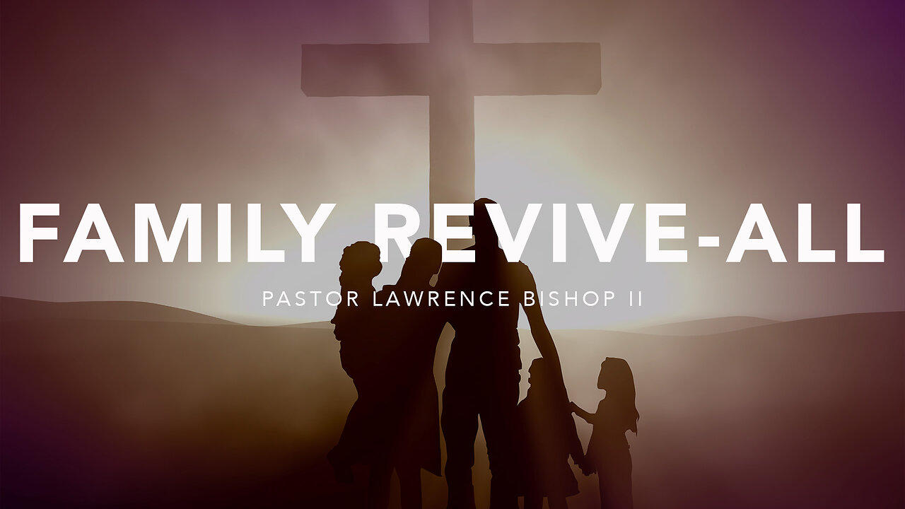 08-02-23 | Pastor Lawrence Bishop II - FAMILY REVIVE- ALL  Part 2 | Wednesday Night Service