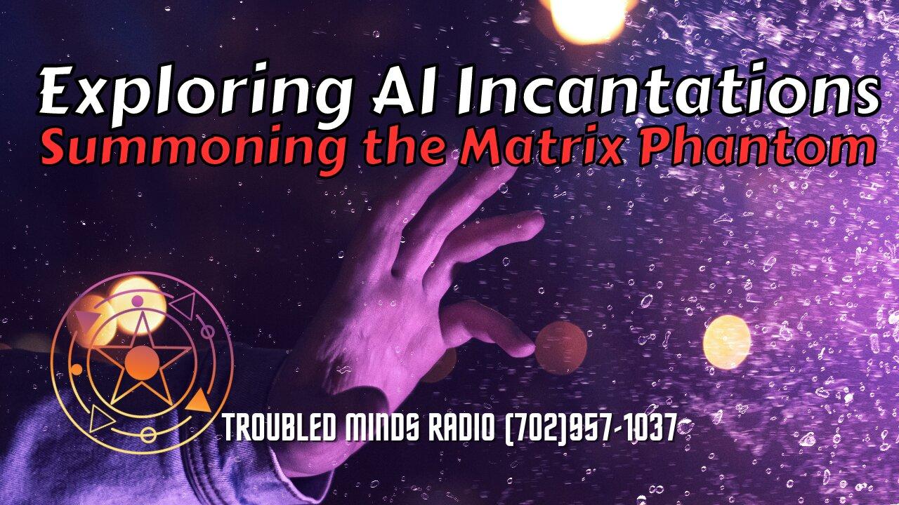 Exploring AI Incantations - Summoning the Matrix Phantom
