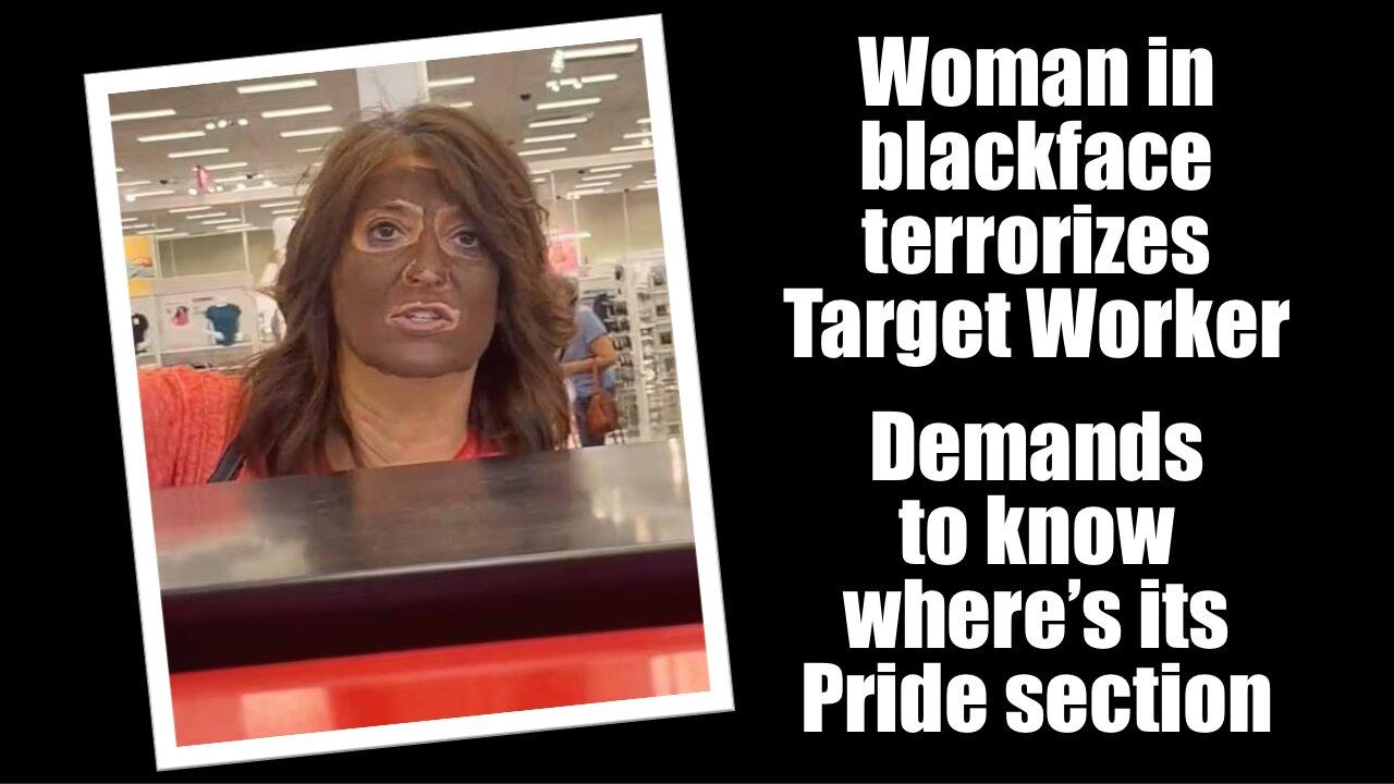 Woman in Blackface Goes into Target, Demands to Know where’s its Pride section
