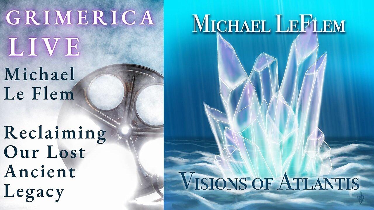 Michael Le Flem. Visions of Atlantis. Reclaiming our Lost Ancient Legacy