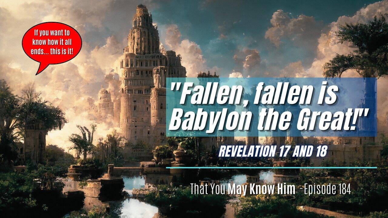 Babylon the Great: 'Come Out of Her My People'! – Episode 184