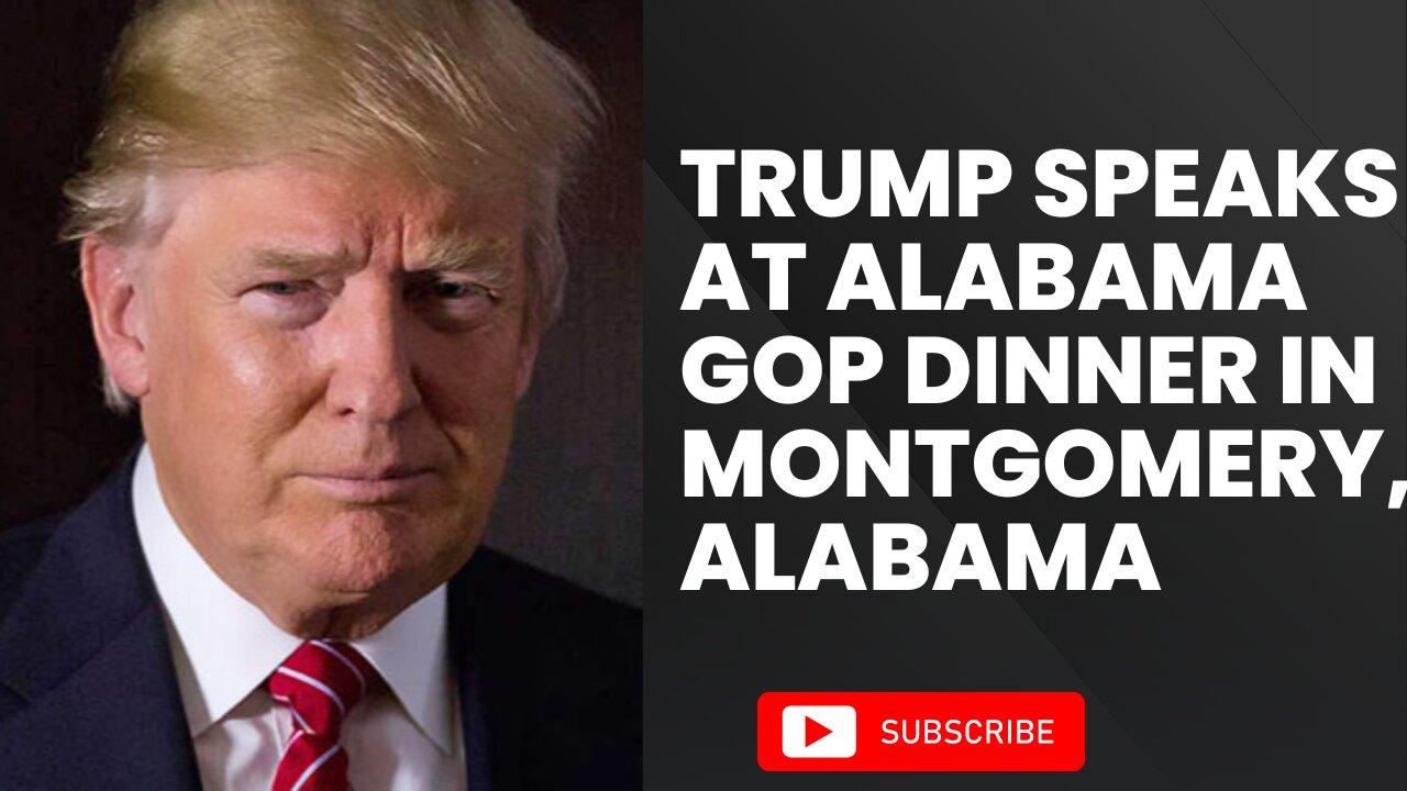 Donald Trump Speaks at Alabama GOP Dinner in Montgomery, Alabama