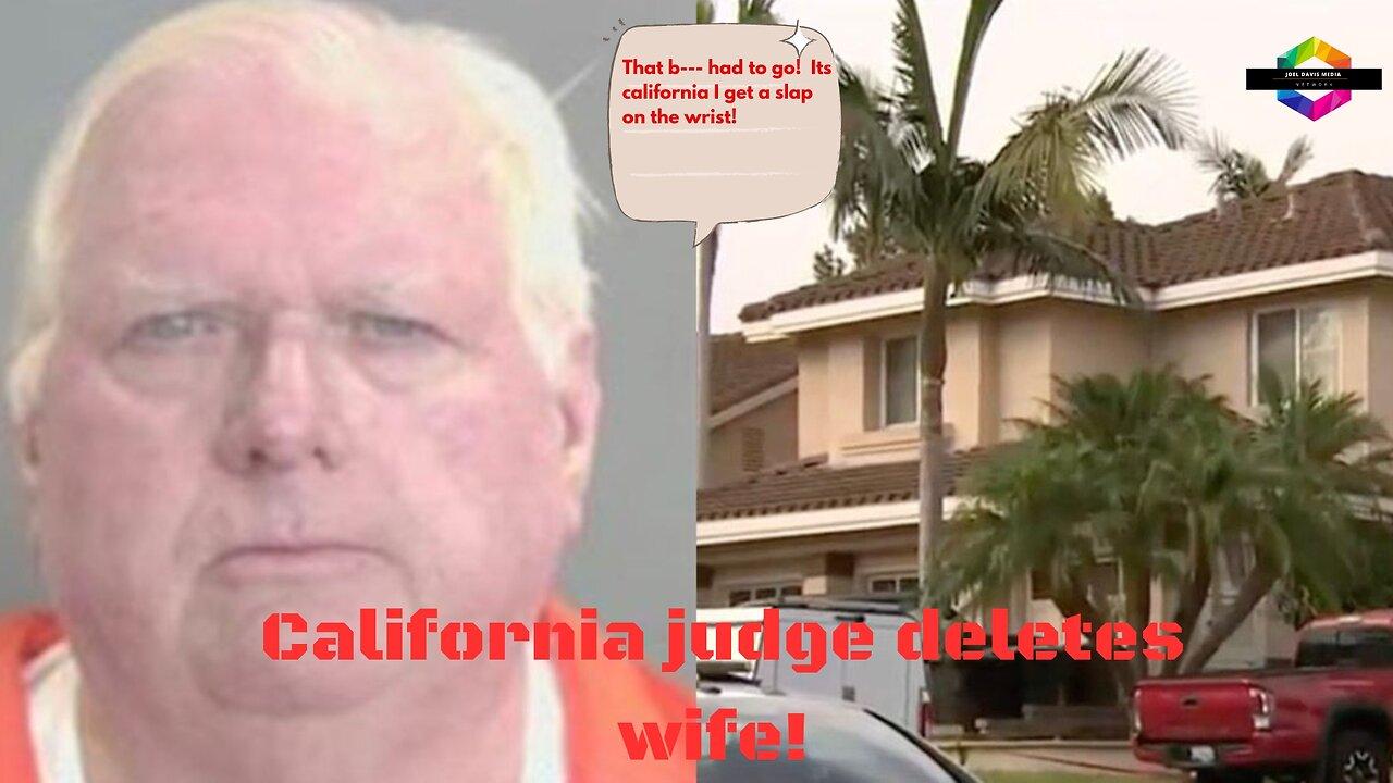 California Judge deletes wife...