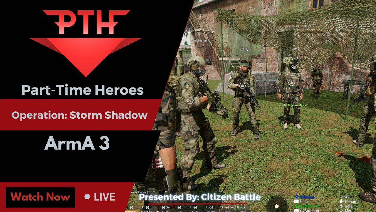 Operation: Storm Shadow - ArmA 3 - Part-Time Heroes
