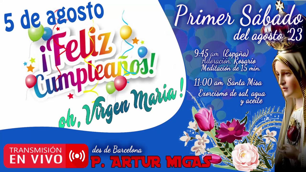 "¡Feliz cumpleaños, oh Virgen María!" -Primer Sábado de agosto'23 con P. Artur Migas y Adveniat TV