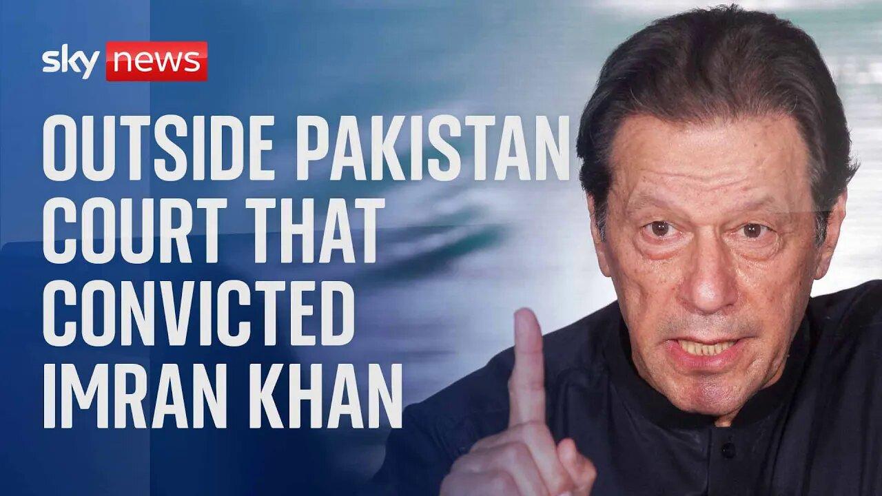 Watch live: Outside Pakistan court that convicted former PM Imran Khan