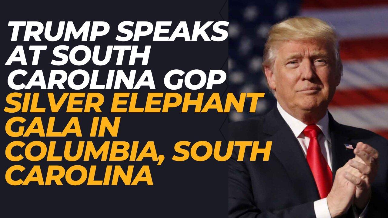 Trump Speaks at South Carolina GOP Silver Elephant Gala in Columbia, South Carolina