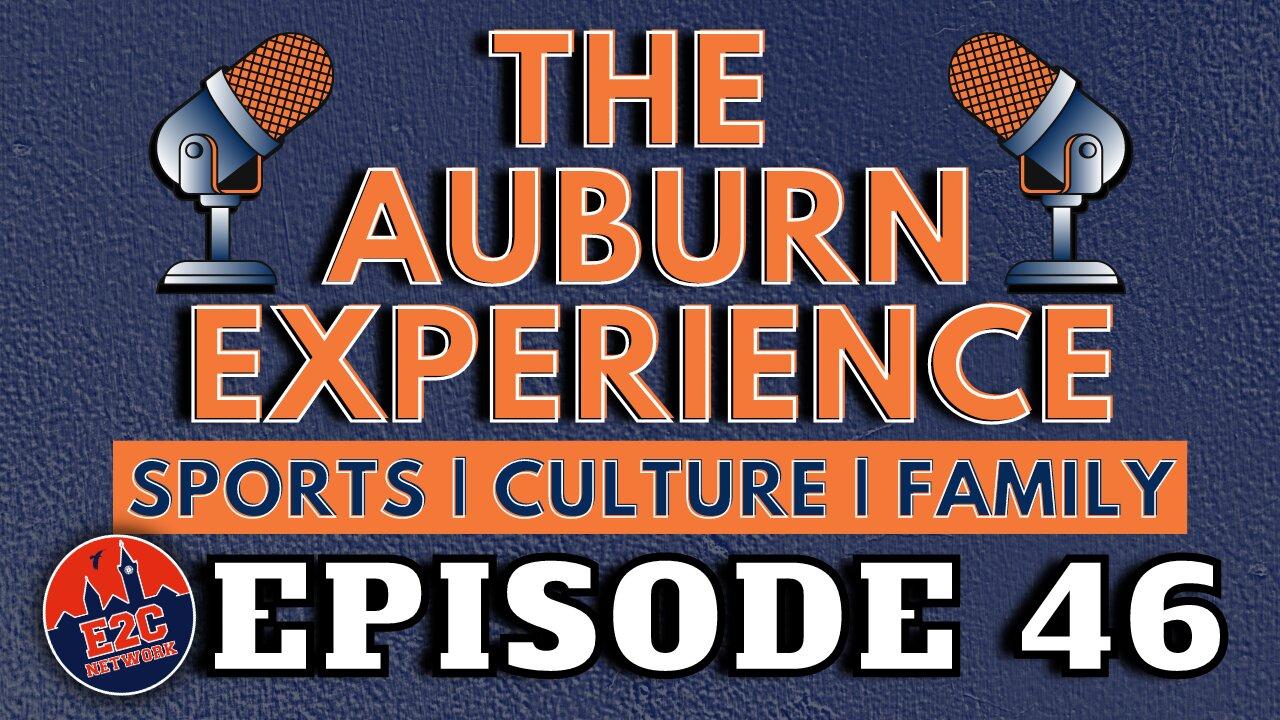 LIVE | The Auburn Experience | EPISODE 46 | Football Fall Camp and New Head Coaches?