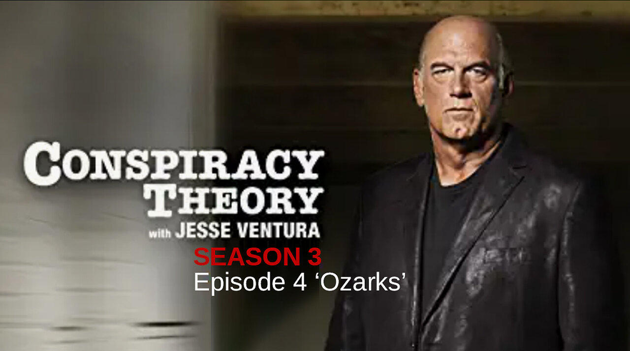 Special Presentation: Conspiracy Theory with Jesse Ventura Season 3 - Episode 4 ‘Ozarks’