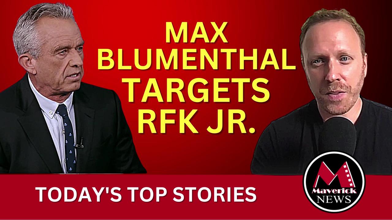 Max Blumenthal Targets RFK Jr. & Calls Him A LIAR | Maverick News