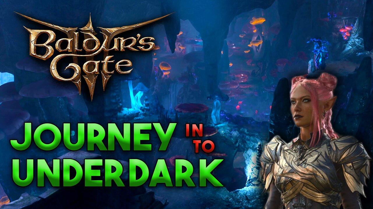 Journey into the Underdark Path | Baldur's Gate 3 Livestream