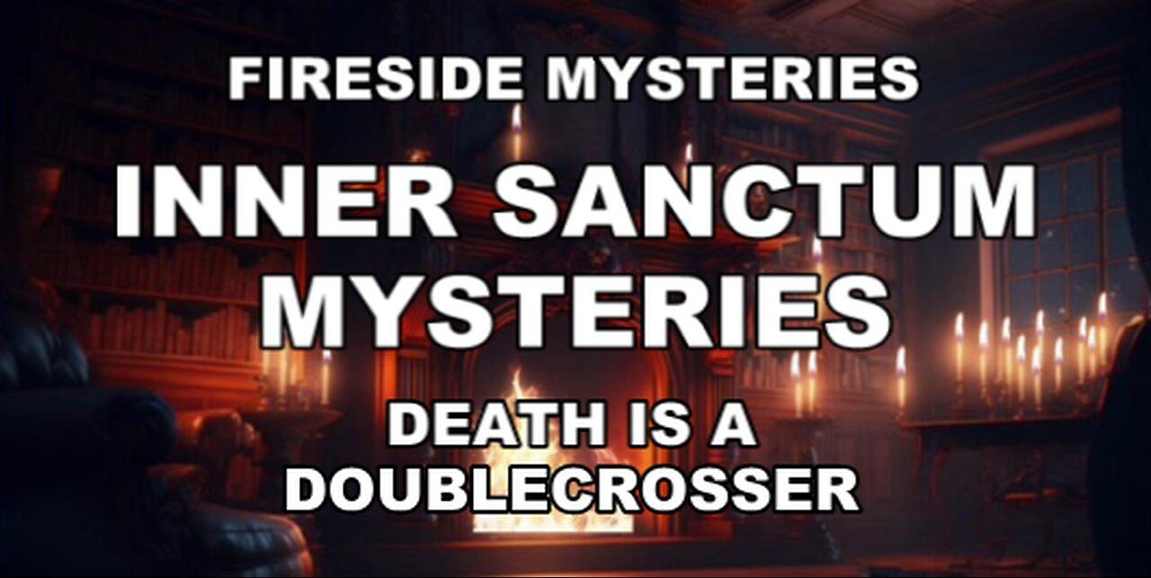 Fireside Mysteries - Death is a Doublecrosser (Inner Sanctum Mysteries)