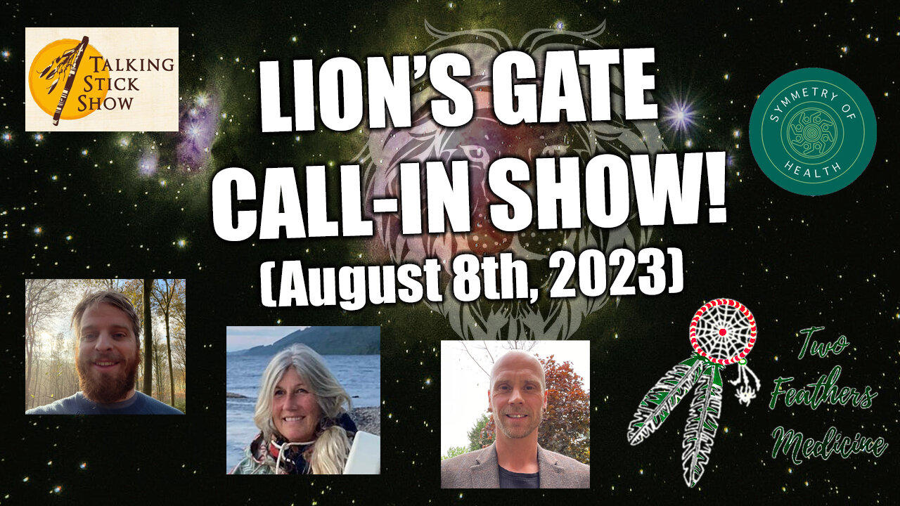 The Talking Stick Show - Special Lion's Gate 2023 Call-In Show! (August 8th, 2023)