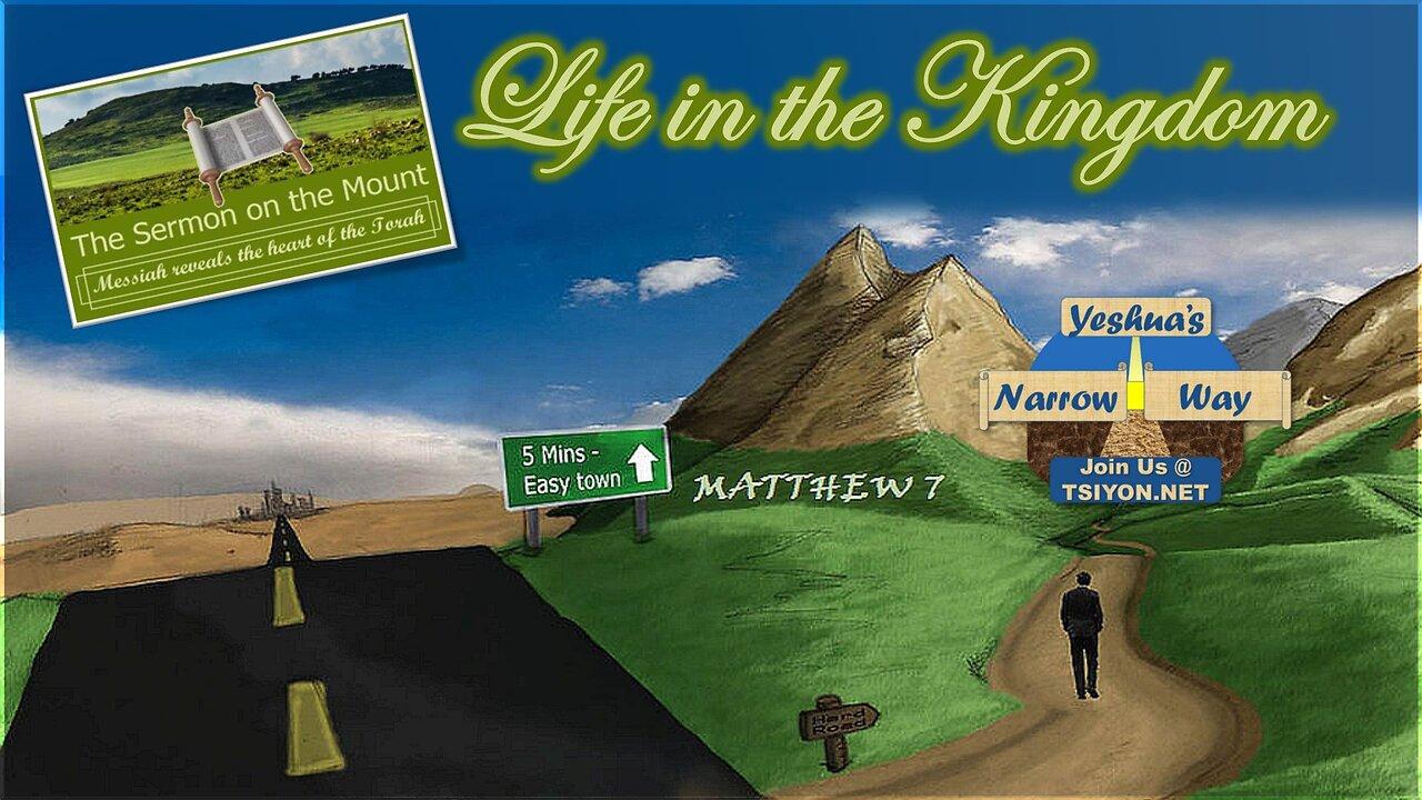Yeshua's Narrow Way - The Sermon on the Mount - Life in the Kingdom - Matthew 7