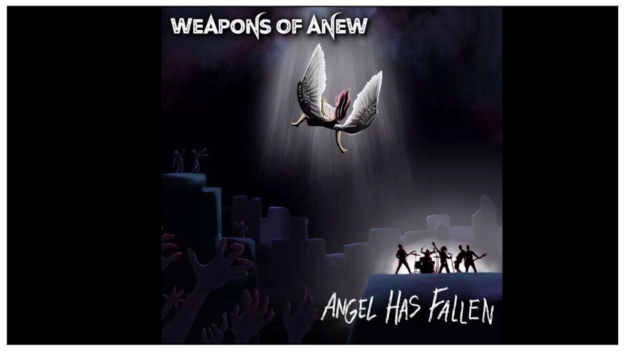 Weapons of Anew "Angel Has Fallen" (official video)