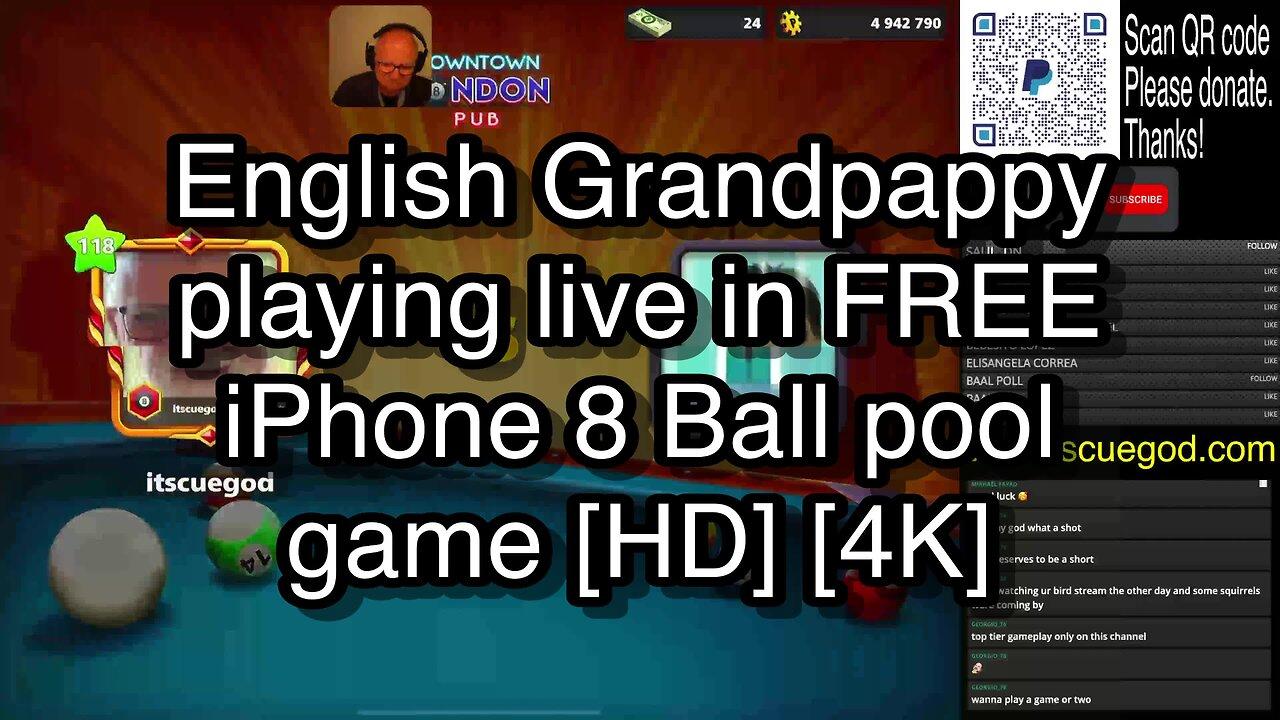 English Grandpappy playing live in FREE iPhone 8 Ball pool game [HD] [4K] 🎱🎱🎱 8 Ball Pool 🎱🎱🎱