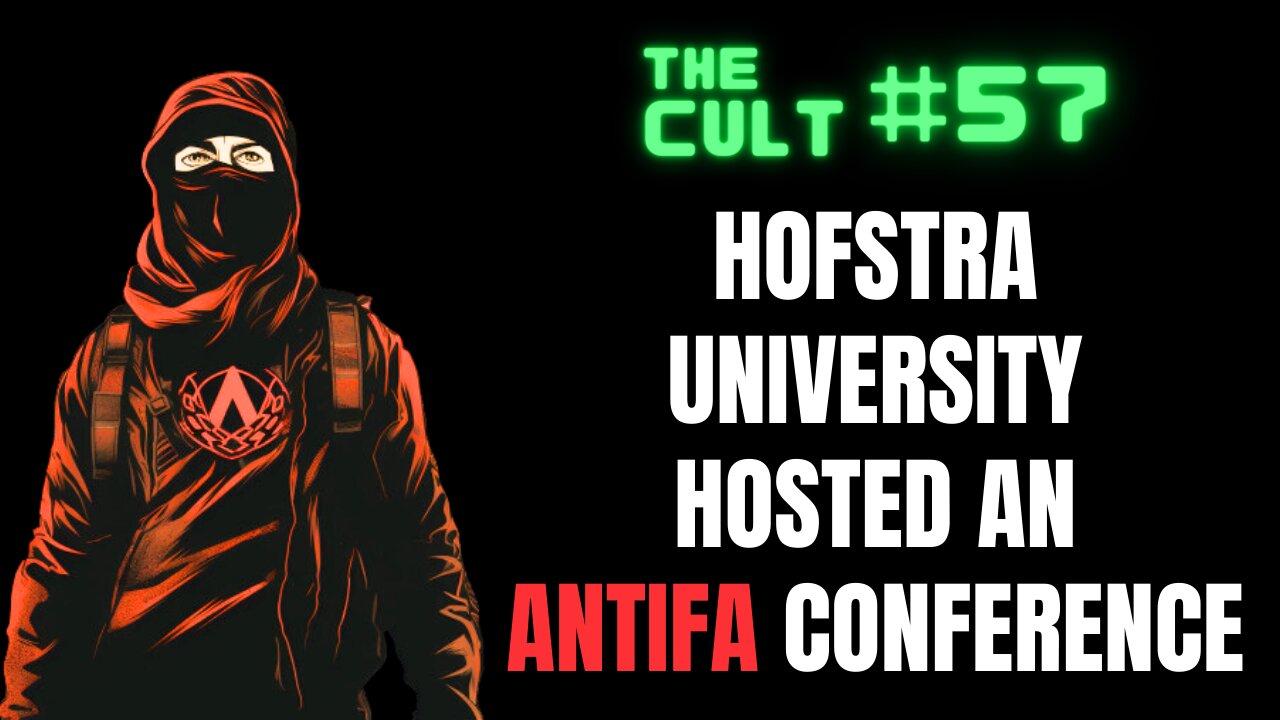 The Cult #57: Hofstra University hosted an ANTIFA conference