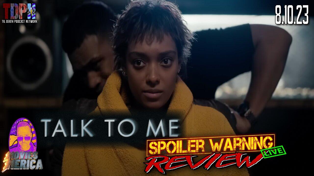 Talk To Me (2023)🚨SPOILER WARNING🚨Review LIVE | Movies Merica | 8.10.23
