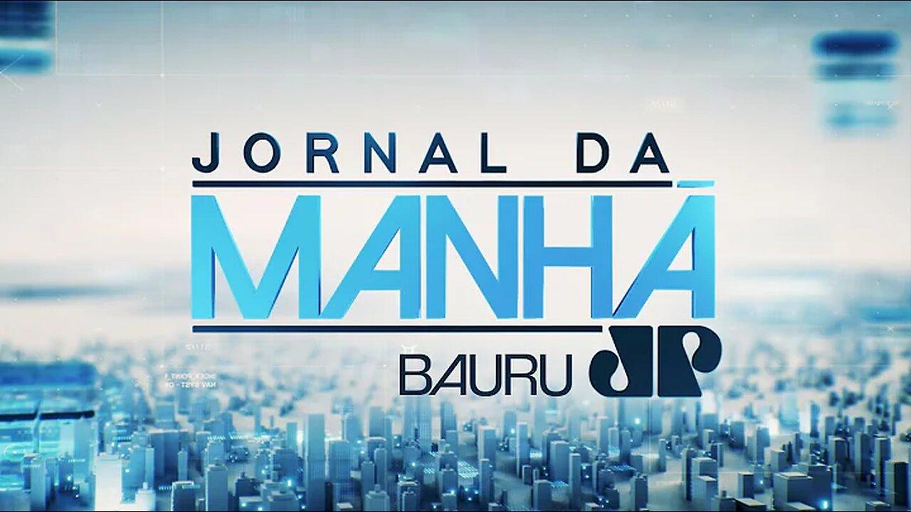 Jornal da Manhã - Jovem Pan News Bauru - 11/08/2023