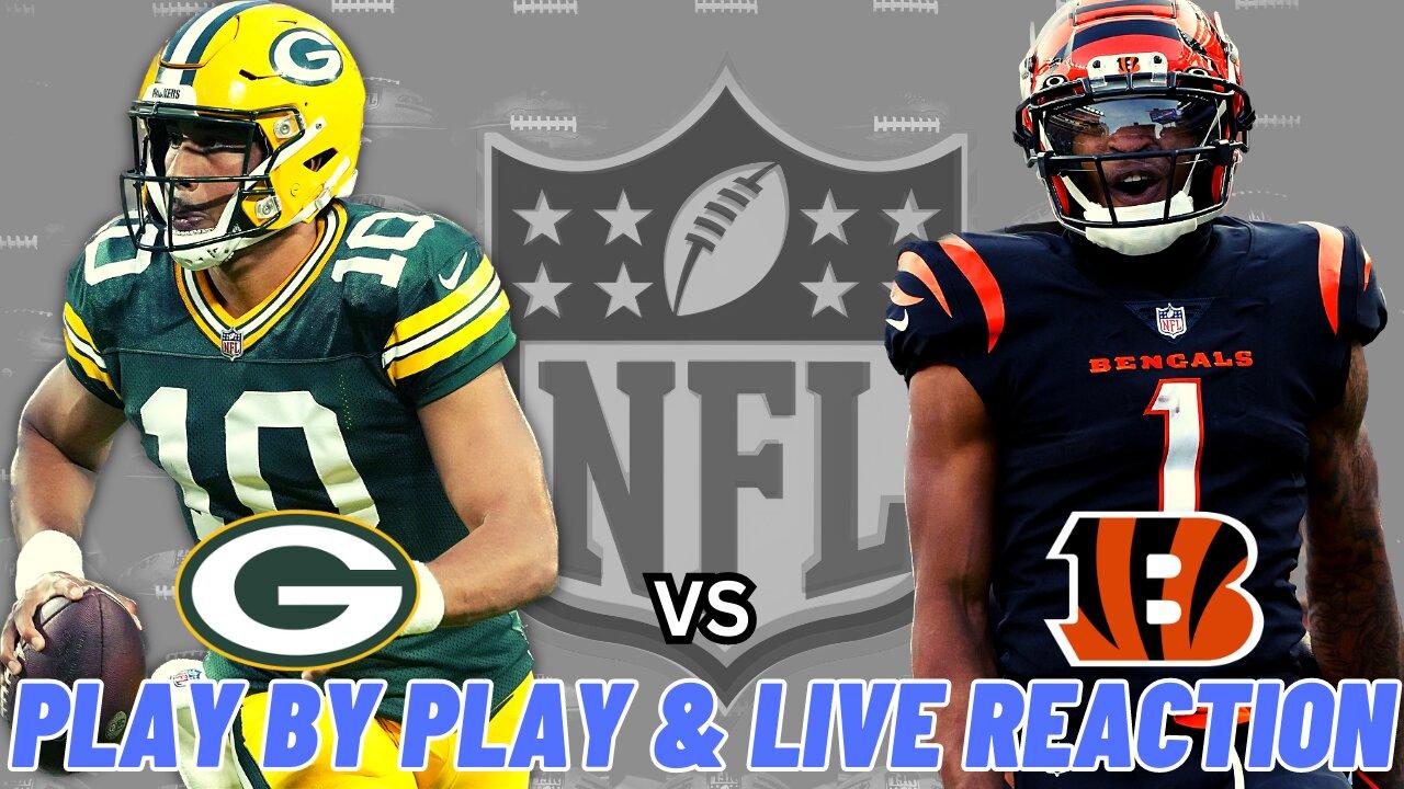 Green Bay Packers vs Cincinnati Bengals Live Reaction | NFL | Play by Play | Packers vs Bengals