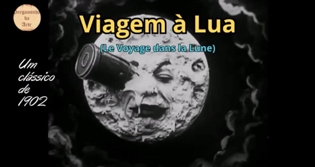 Uma breve incursão sobre o filme "Viagem à Lua" - (Le voyage dans la Lune) de 1902