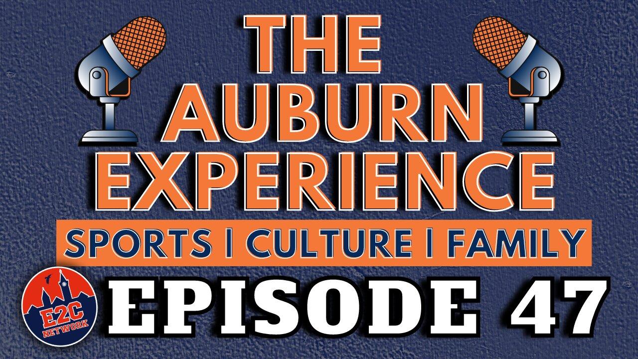 LIVE | The Auburn Experience | EPISODE 47 | PODCAST RECORD