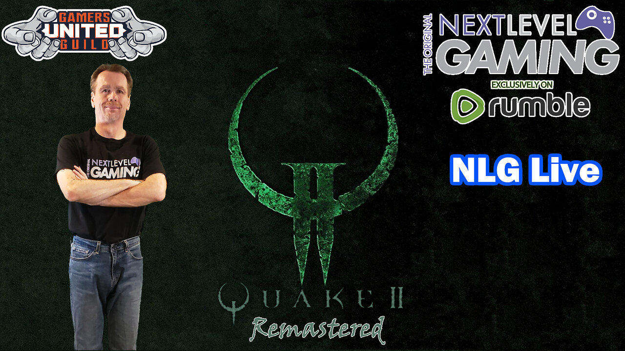 NLG Live:  Quake 2 Remastered - "Operation Alien Overlord"