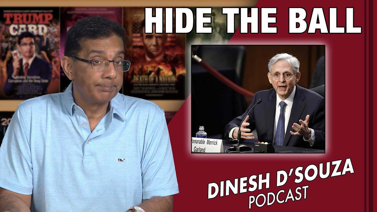 HIDE THE BALL Dinesh D’Souza Podcast Ep642