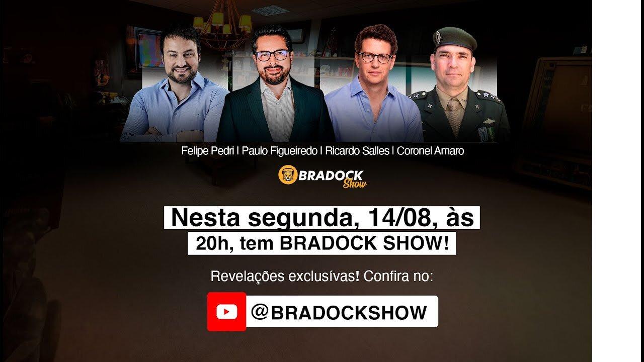 Bradock Show - 14/08/23 - Paulo Figueiredo, Ricardo Salles, Felipe Pedri e Coronel Amaro