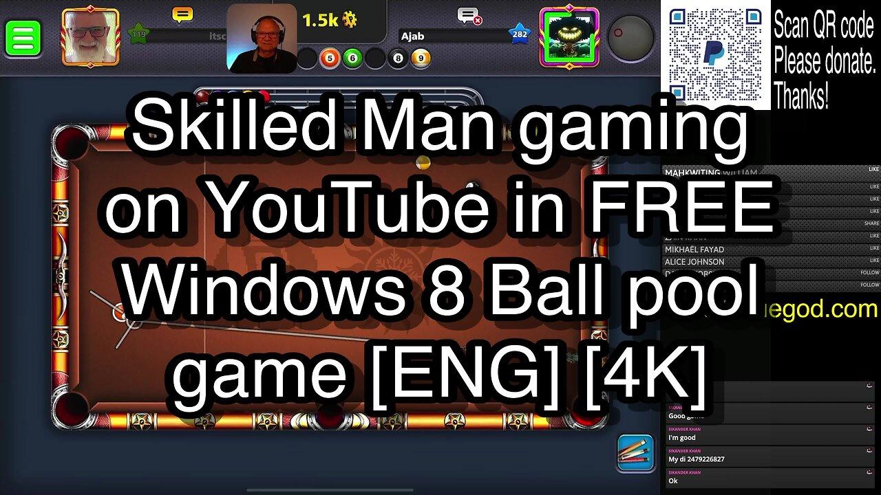 Skilled Man gaming on YouTube in FREE Windows 8 Ball pool game [ENG] [4K] 🎱🎱🎱 8 Ball Pool 🎱🎱🎱