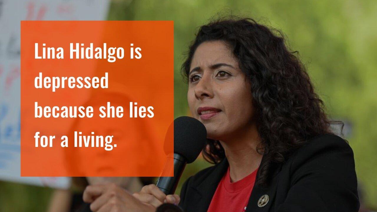 Lina Hidalgo is depressed because she lies for a living.