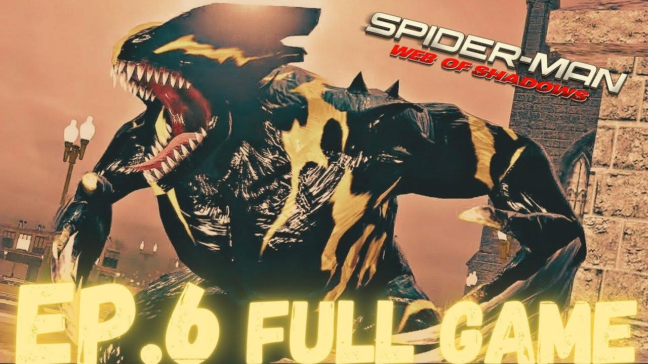 SPIDER-MAN: WEB OF SHADOWS Gameplay Walkthrough EP.6- Symbiote Wolverine Vs Spidey FULL GAME