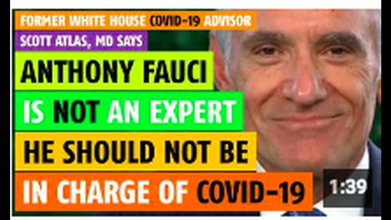 Anthony Fauci is not an expert and should not be in charge of COVID response says Scott Atlas, MD