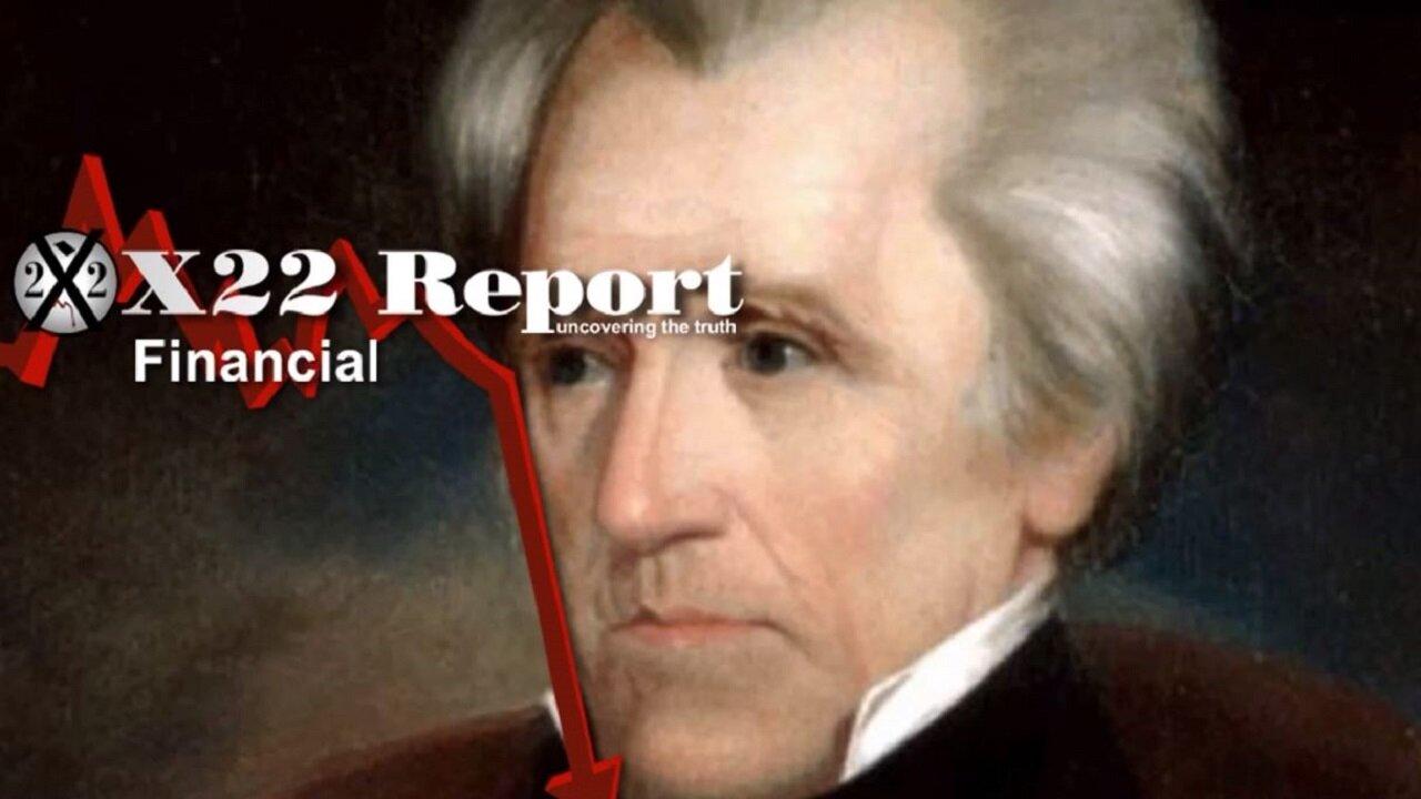 X22 Report - Ep. 3140A - Andrew Jackson Was Right, They Are A Den Of Thieves, The People See It Now