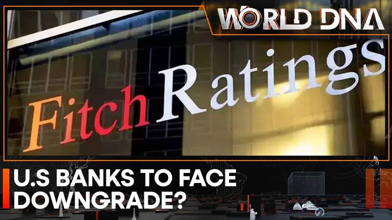 Fitch Ratings considers downgrades for dozens US banks | WION World DNA