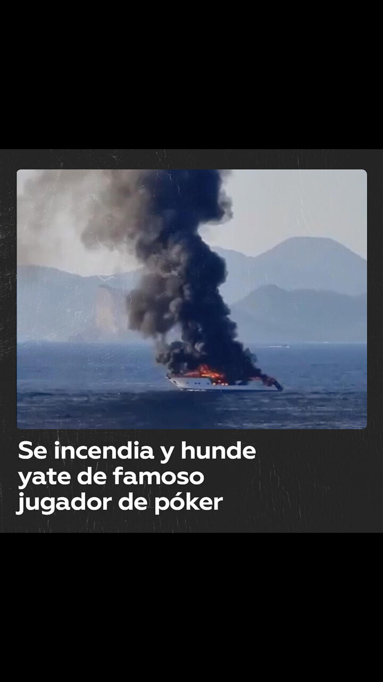 Se incendia y hunde el yate de lujo de un famoso jugador de póker español