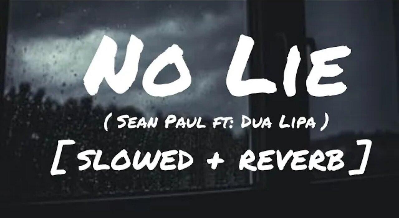 No Lie ( sean paul ft: Dua Lipa ) // slowed reverb } lofi song