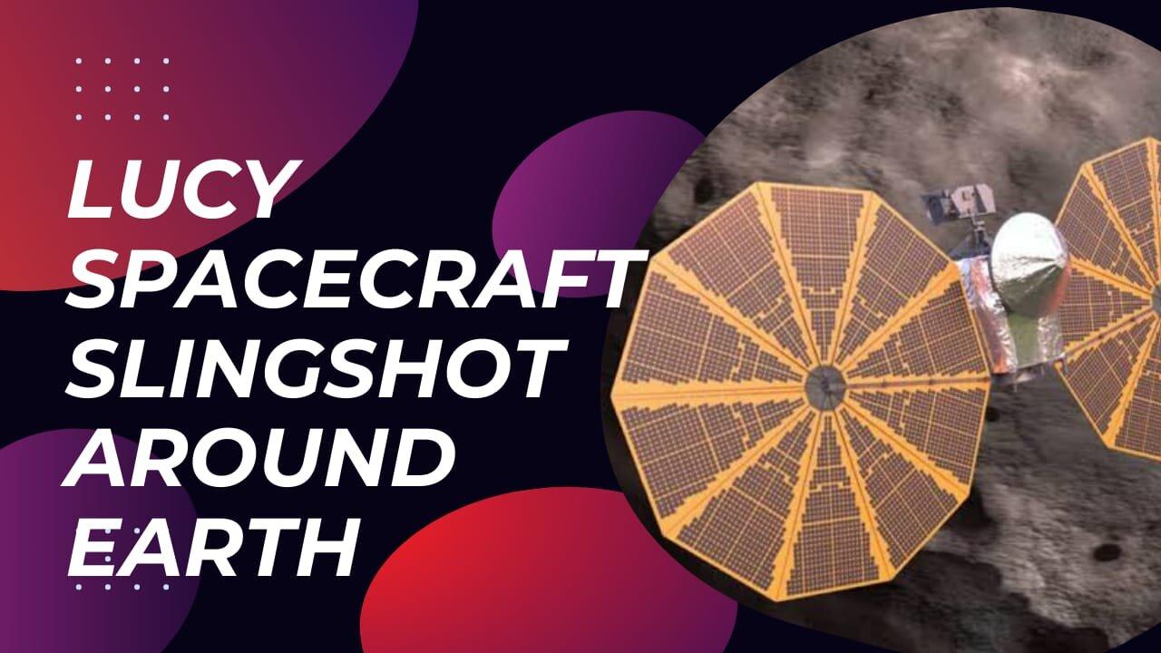 Lucy Spacecraft's Gravity Dance: Earth Slingshot Spectacle