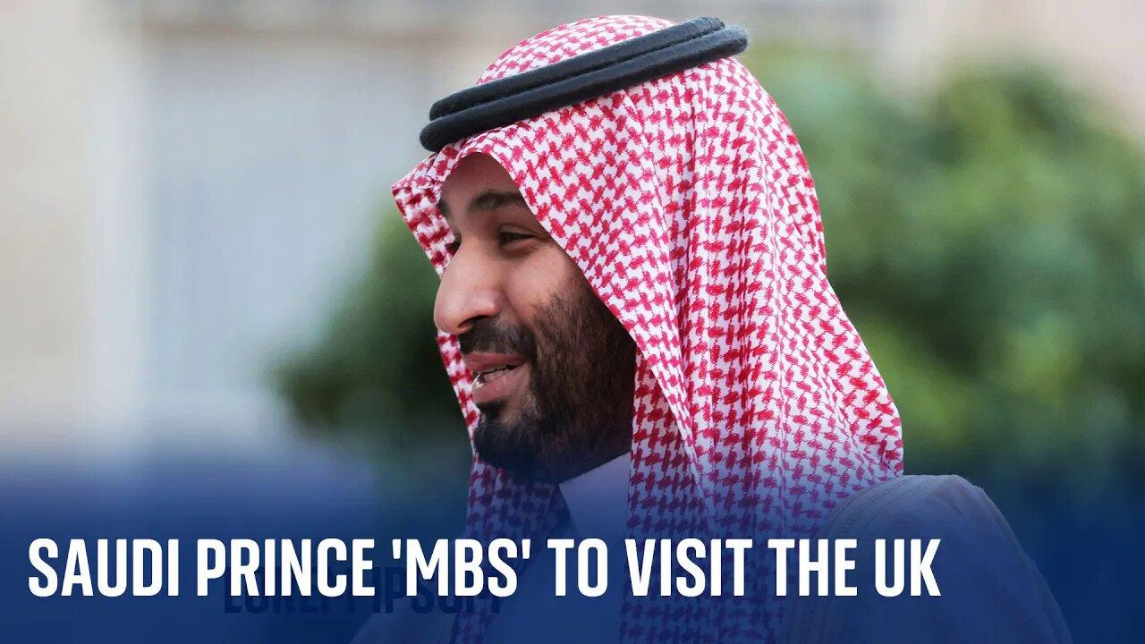 Controversial Saudi prince Mohammed bin Salman to visit the UK