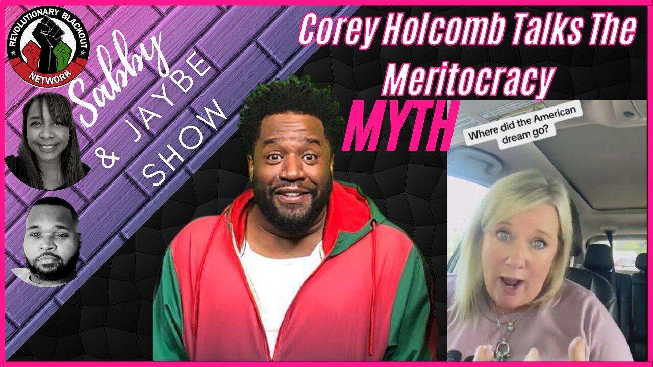 Corey Holcomb & Alabama Mama on the Meritocracy MYTH