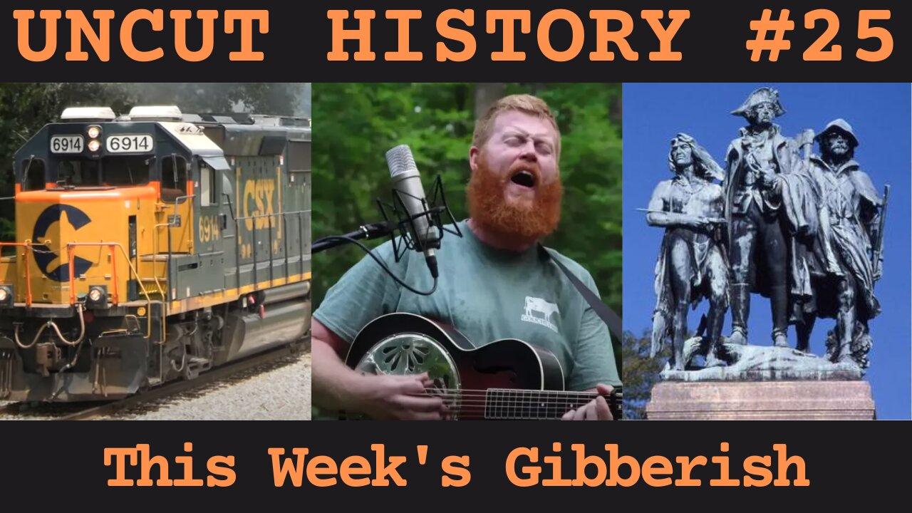 This Week's Gibberish | Uncut History #25