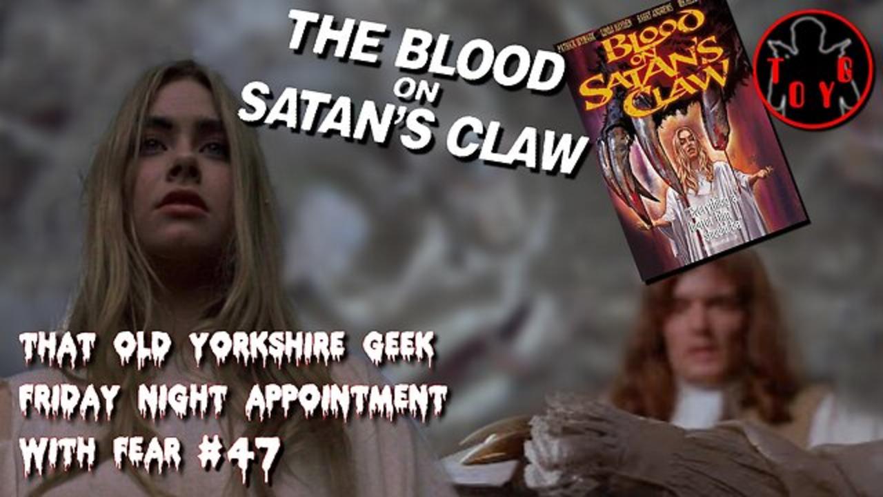 TOYG! Friday Night Appointment With Fear #47 - The Blood on Satan's Claw (1971)