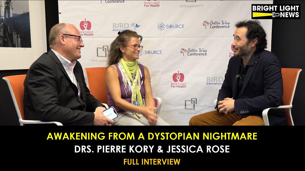 [INTERVIEW] Awakening From A Dystopian Nightmare -Drs. Pierre Kory & Jessica Rose