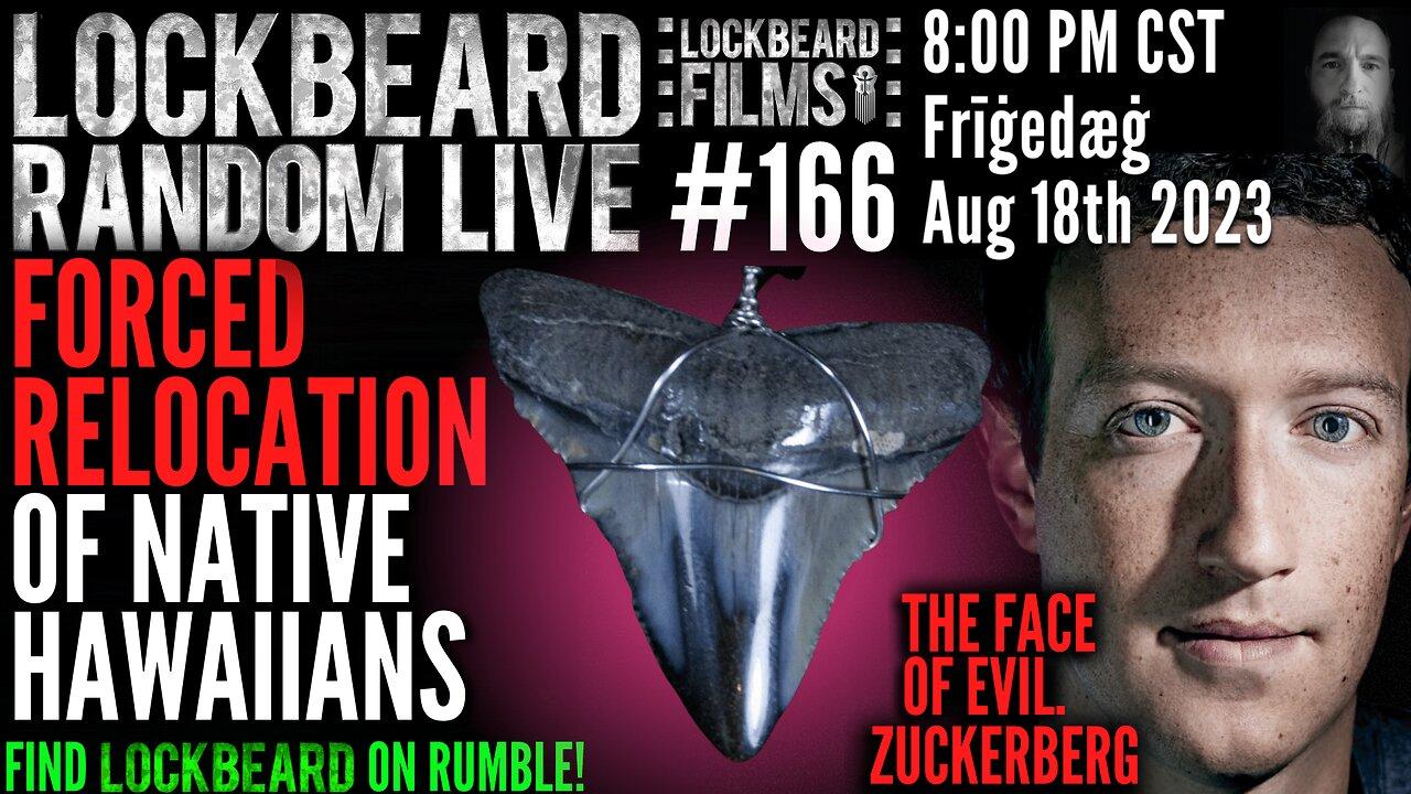 LOCKBEARD RANDOM LIVE #166.  Forced Relocation Of Native Hawaiians